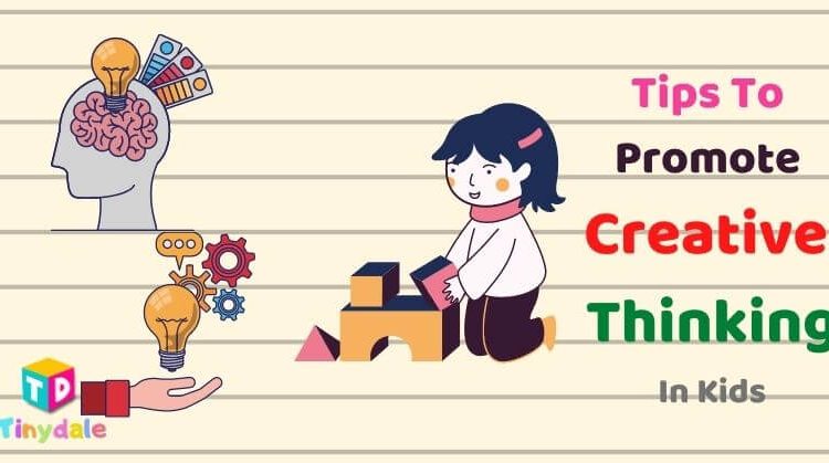 10 Tips To Promote Creative Thinking In Children