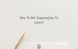 How To Get Inspiration To Write