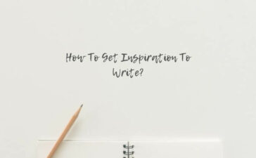 How To Get Inspiration To Write