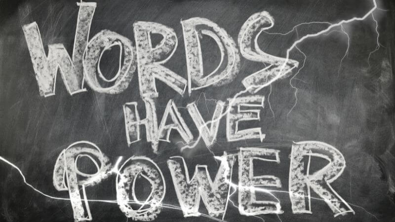 Words have power