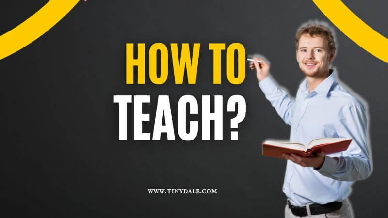 How to teach