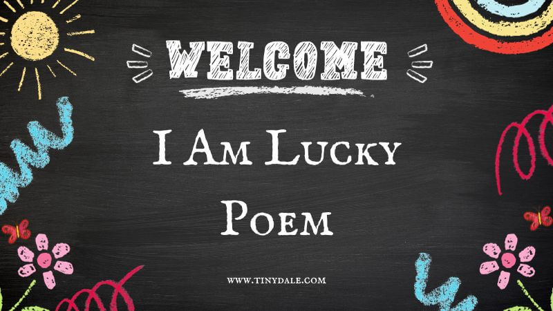 I am lucky poem