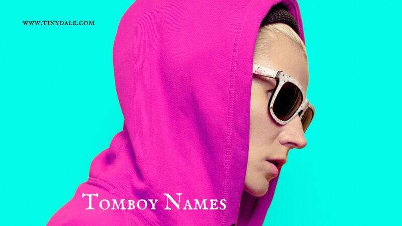 Tomboy names girls ideas