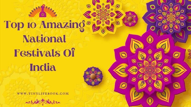 Top 10 Amazing National Festivals Of India