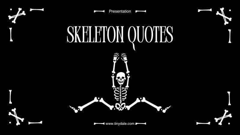 skeleton quotes