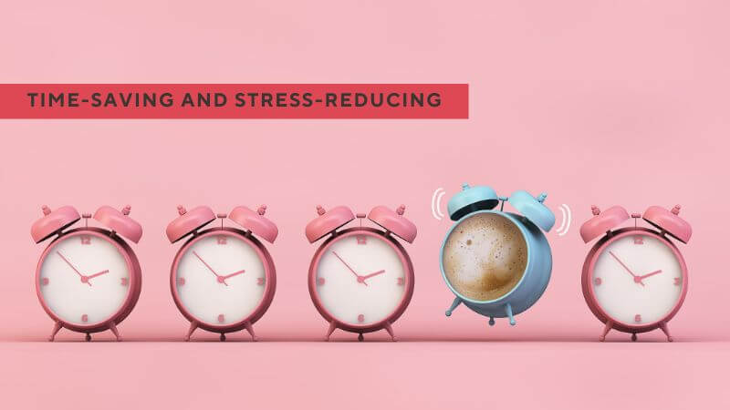 Time-Saving and Stress-Reducing