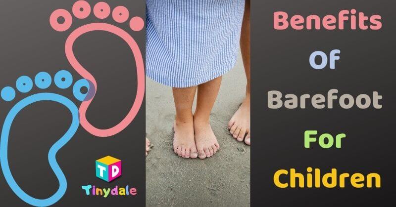 Benefits Of Barefoot For Children