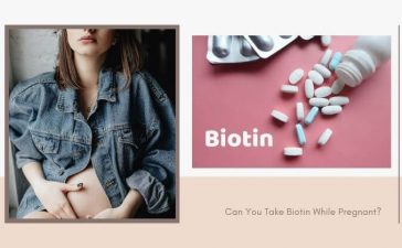 Can You Take Biotin While Pregnant