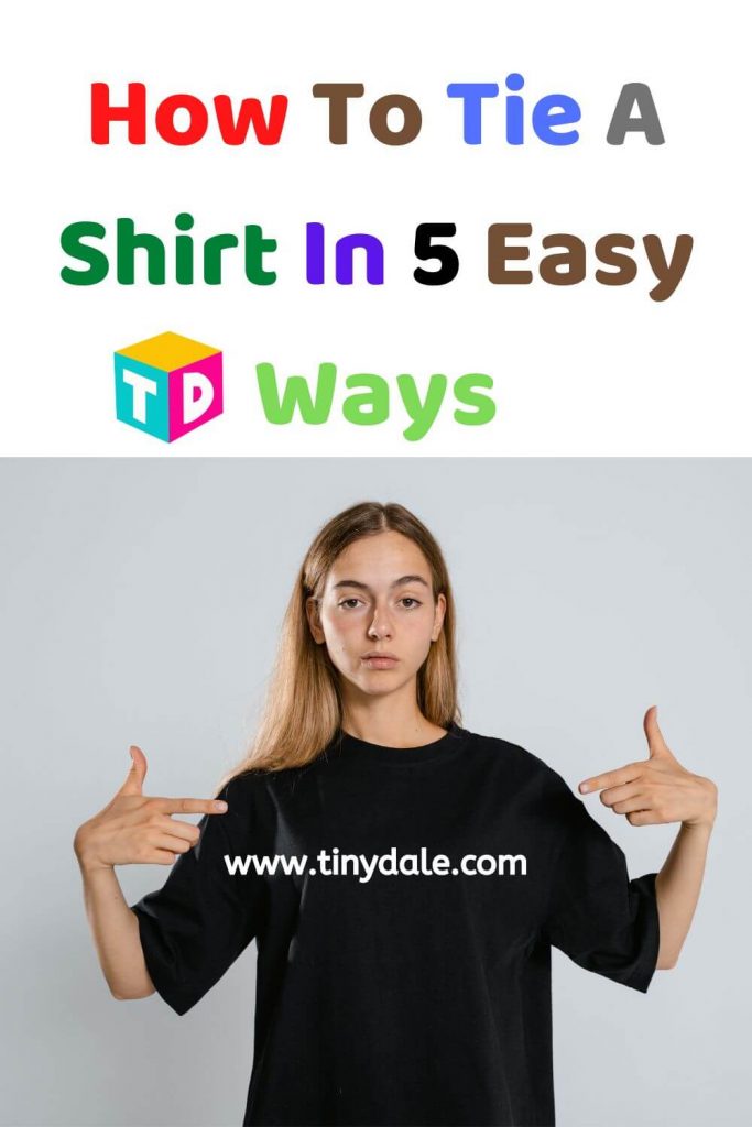 How To Tie A Shirt In 5 Easy Ways - tinydale