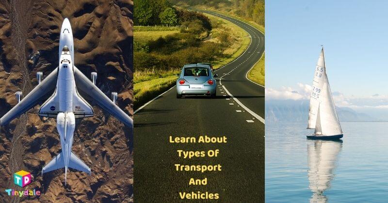 Learn About Types Of Transport And Vehicles