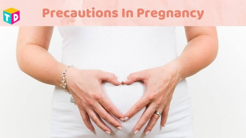 Precautions In Pregnancy