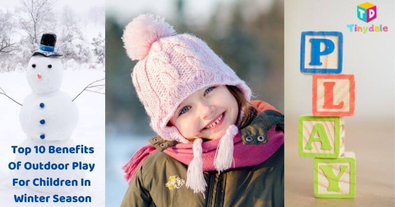 These Are Top 10 Benefits Of Outdoor Play For Children In Winter Season