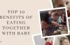 Top 10 Benefits of Eating Together With Baby