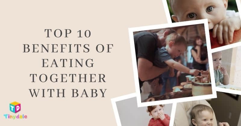Top 10 Benefits of Eating Together With Baby