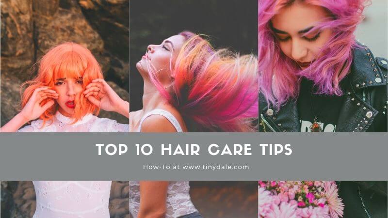 Top 10 Hair Care tips