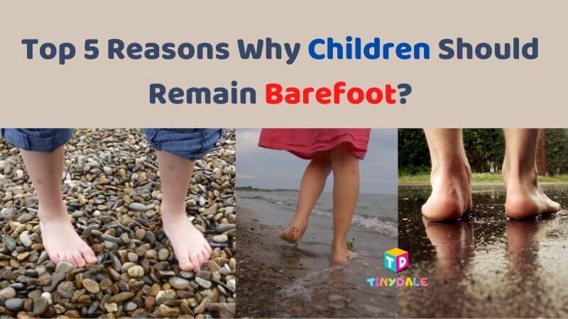 Top 5 Reasons Why Children Should Remain Barefoot_